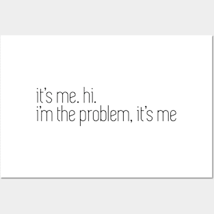 i'm the problem it's me Posters and Art